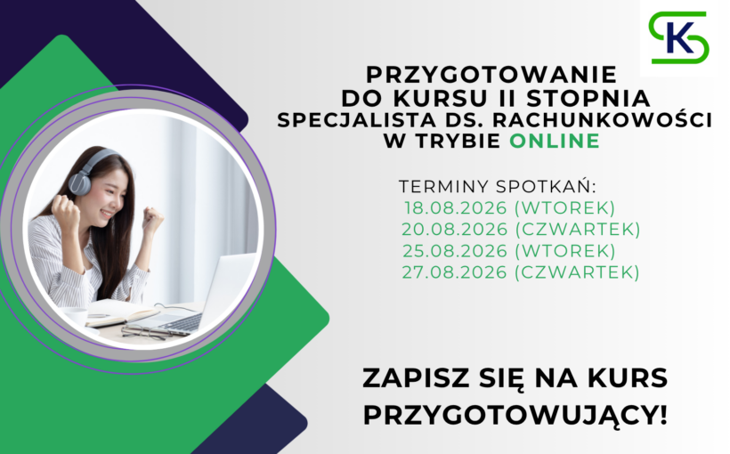 Kurs: Przygotowanie do kursu Specjalista ds. rachunkowości (II stopień)!