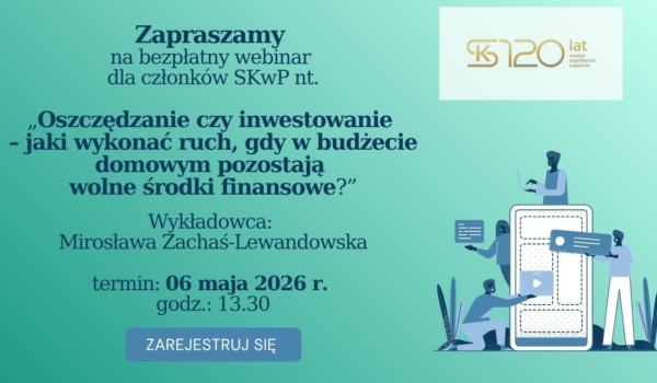 Z okazji 120 lecia SKwP zapraszamy naszych członków do udziału w bezpłatnym webinarze