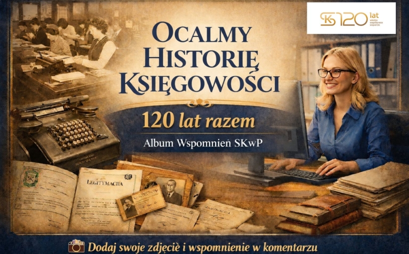 📸 OCALMY HISTORIĘ KSIĘGOWOŚCI 🎉 120 lat razem — Jubileuszowy Album Wspomnień Oddziału Podkarpackiego SKwP